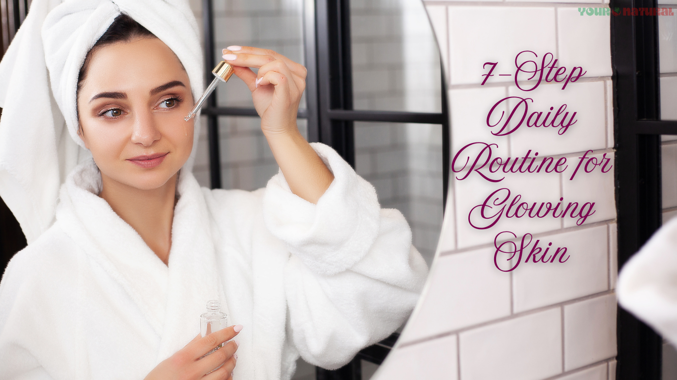 7-Step Routine for Glowing Skin That Really Works
